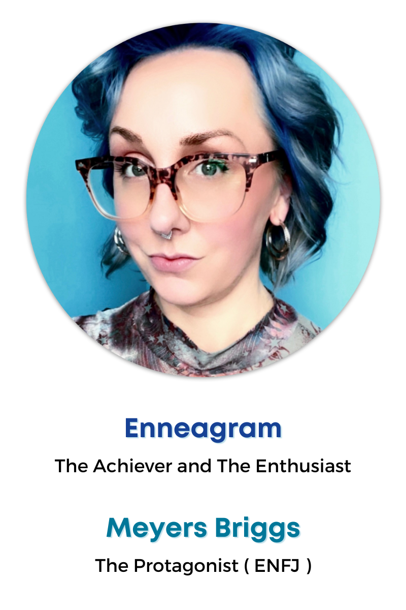 Graphic: photo of Jenni with sea-blue hair and tortoise shell glasses, sharing a smile. Her Enneagram is a tie between The Achiever and The Enthusiast. Her Meyers Briggs is The Protagonist (ENJF).