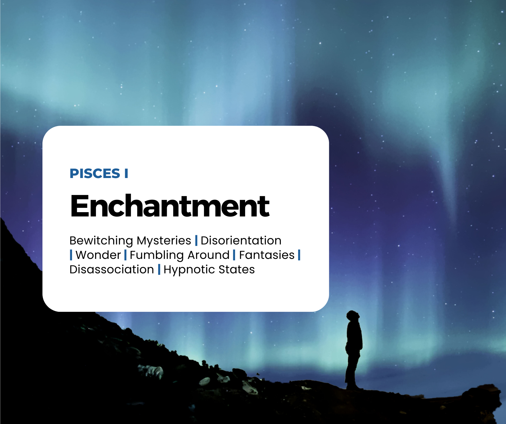 Modern infographic naming the qualities of Pisces I shown within a clean layout and clear list items within a white, rounded text box laid atop a beautiful image of someone's stargazing silhouette gazing directly upward at blue and green aurora within the night's sky